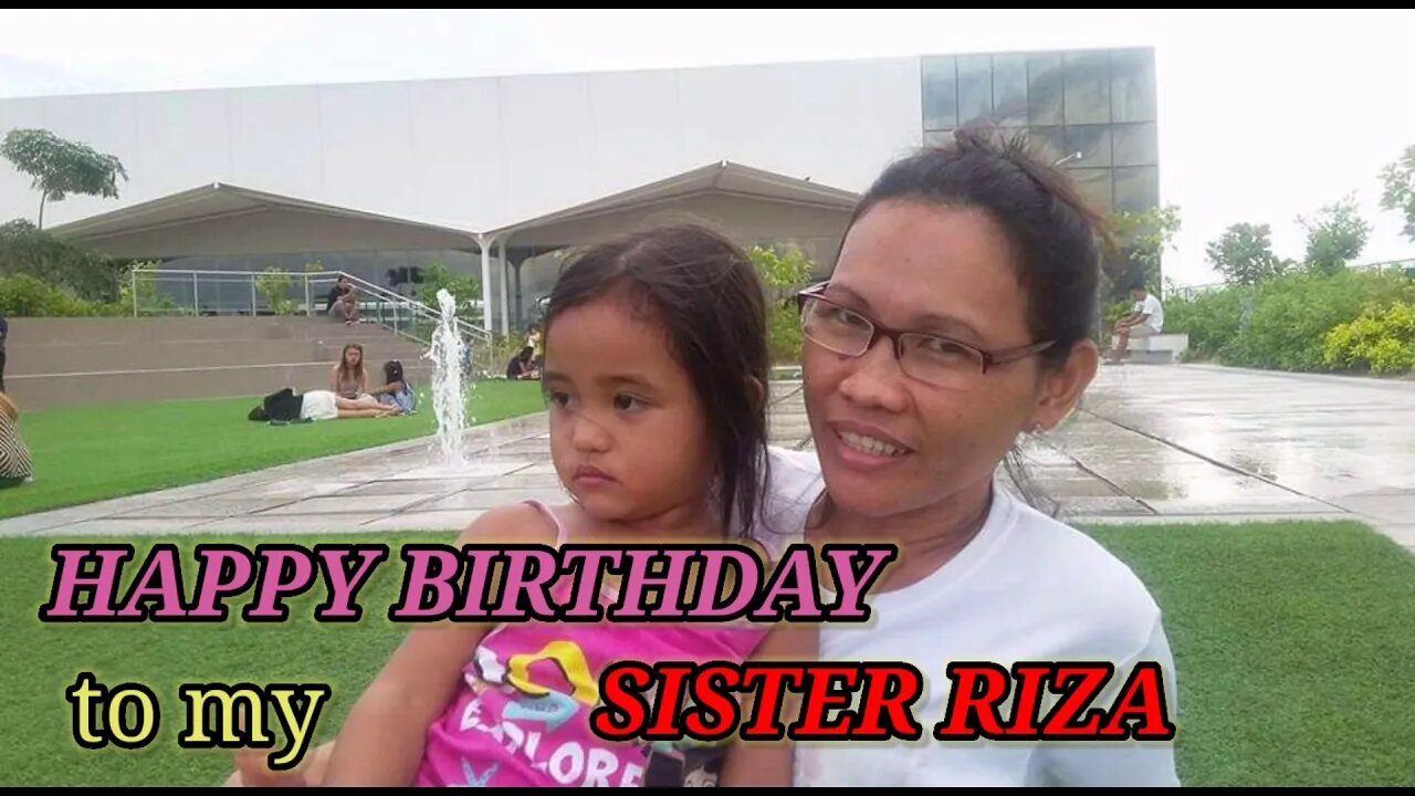 HAPPY BIRTHDAY TO MY SISTER RIZA🎂💞💕💞🇵🇭