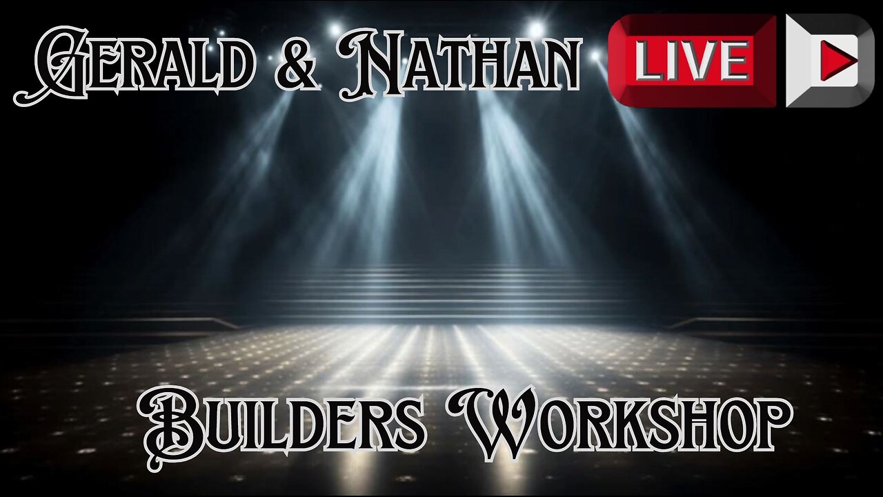 Gerald & Nathan "Builders Workshop"