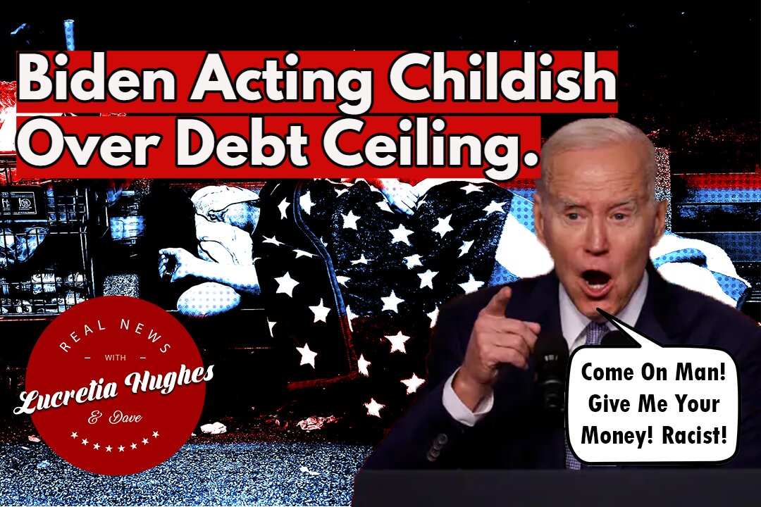 Biden Acting Childish Over Debt Ceiling and More... Real News with Lucretia Hughes