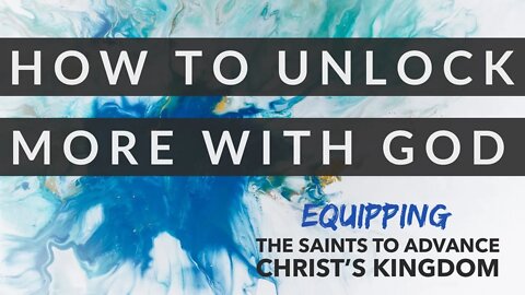 How to Unlock MORE with God (Baptism of the Holy Spirit)