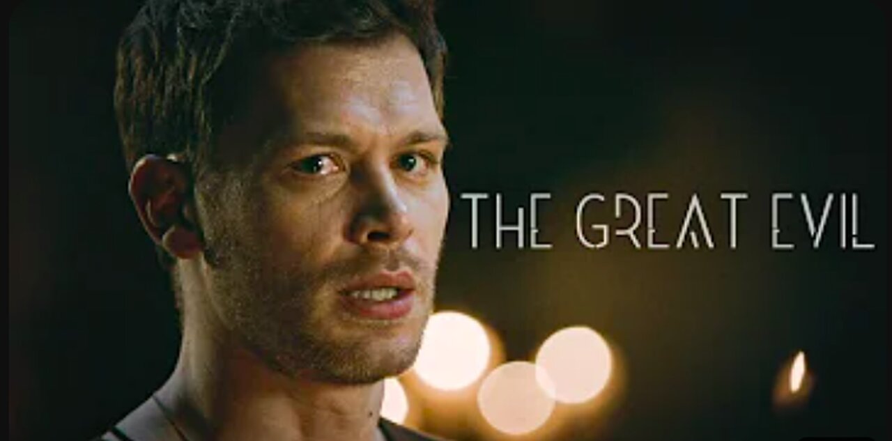 Klaus Mikaelson - The Great Evil