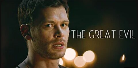 Klaus Mikaelson - The Great Evil