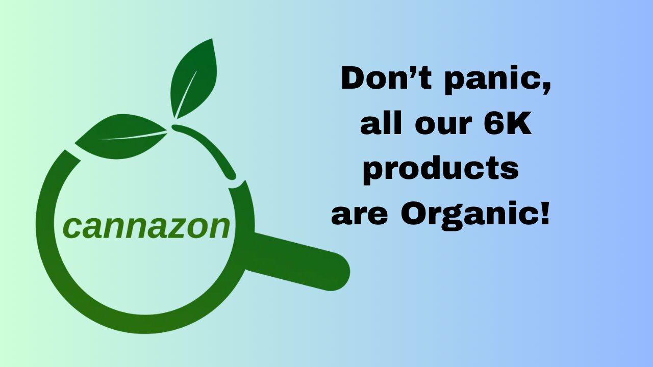 Cannazon.nl: Don’t panic, all our 6K products are Organic!