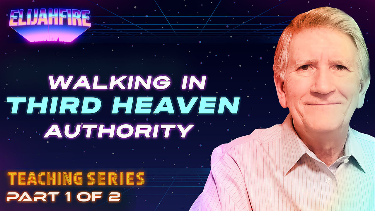 ElijahFire: Walking in Third Heaven Authority ft. Mike Thompson - Part 1 | Teaching Series