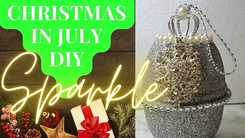 CHRISTMAS IN JULY||GLAM CHRISTMAS TREE ORNAMENT||FT. TOTALLY DAZZLED SPARKLE CROWN