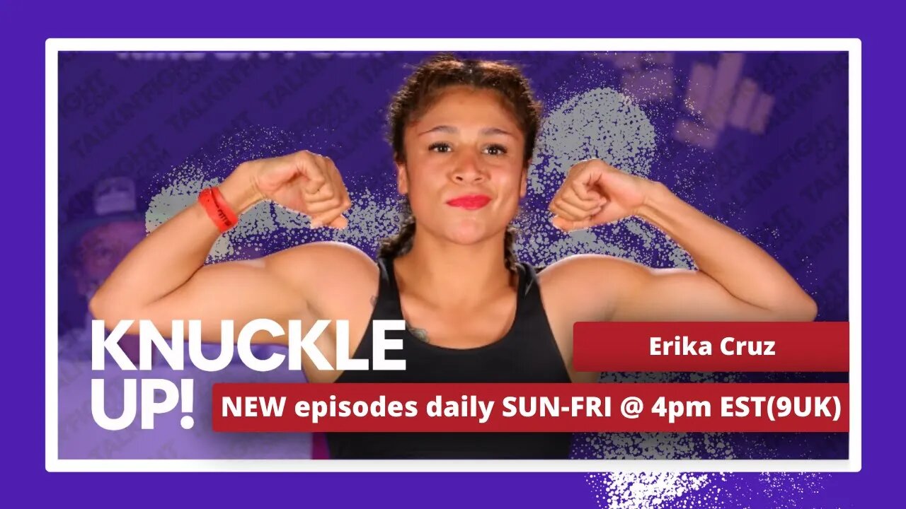 Erika Cruz | Knuckle Up with Mike and Cedric