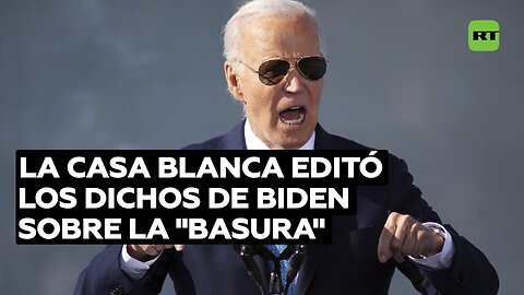 La Casa Blanca editó los dichos de Biden sobre la "basura"