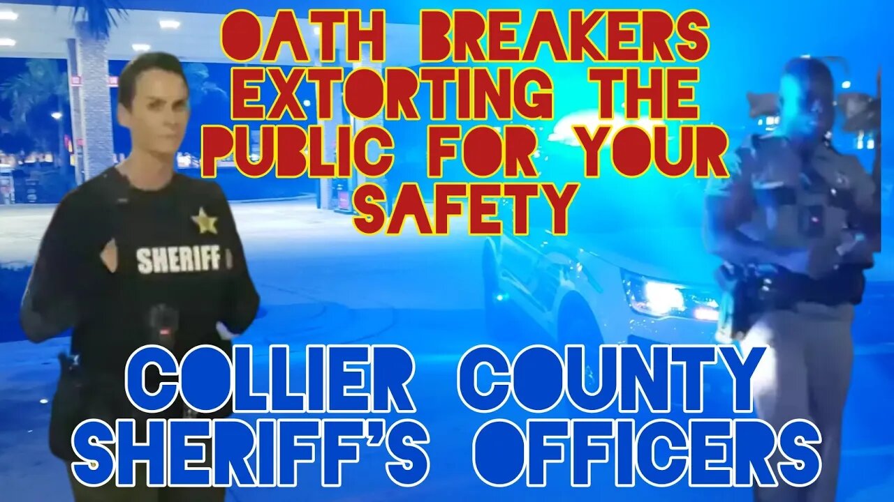 Oath Breakers Enforce Unconstitutional Laws. Collier County Sheriff's. Naples. Florida.