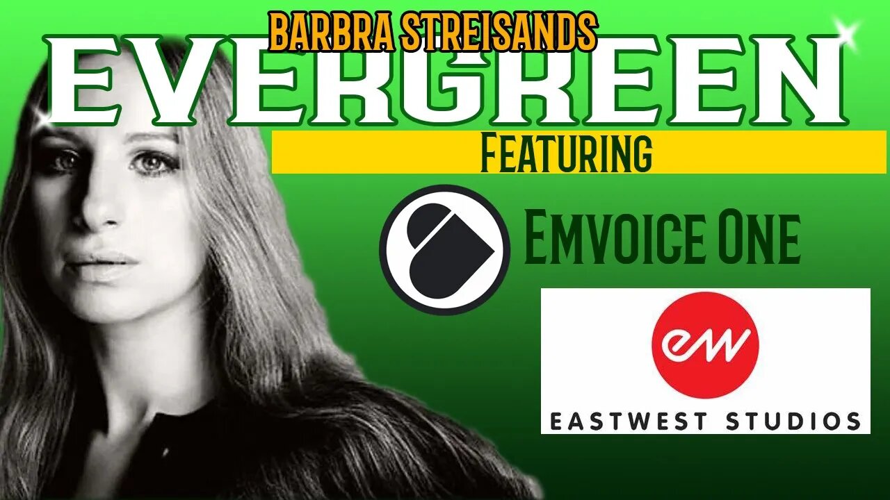 Evergreen - Barbra Streisand - featuring Emvoice One Vocals and East West Quantum Leap Instruments