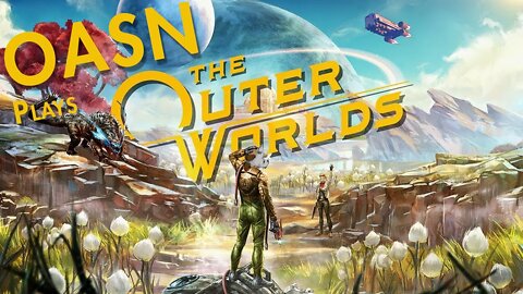 On A Side Note Gaming: Kyle Plays Outer Worlds Part 1 It Begins