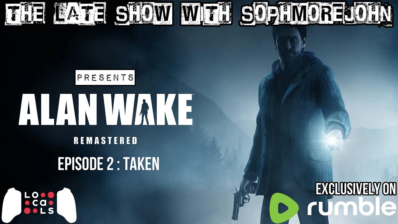 Alan Wake - Episode 2 - Taken - The Late Show With sophmorejohn