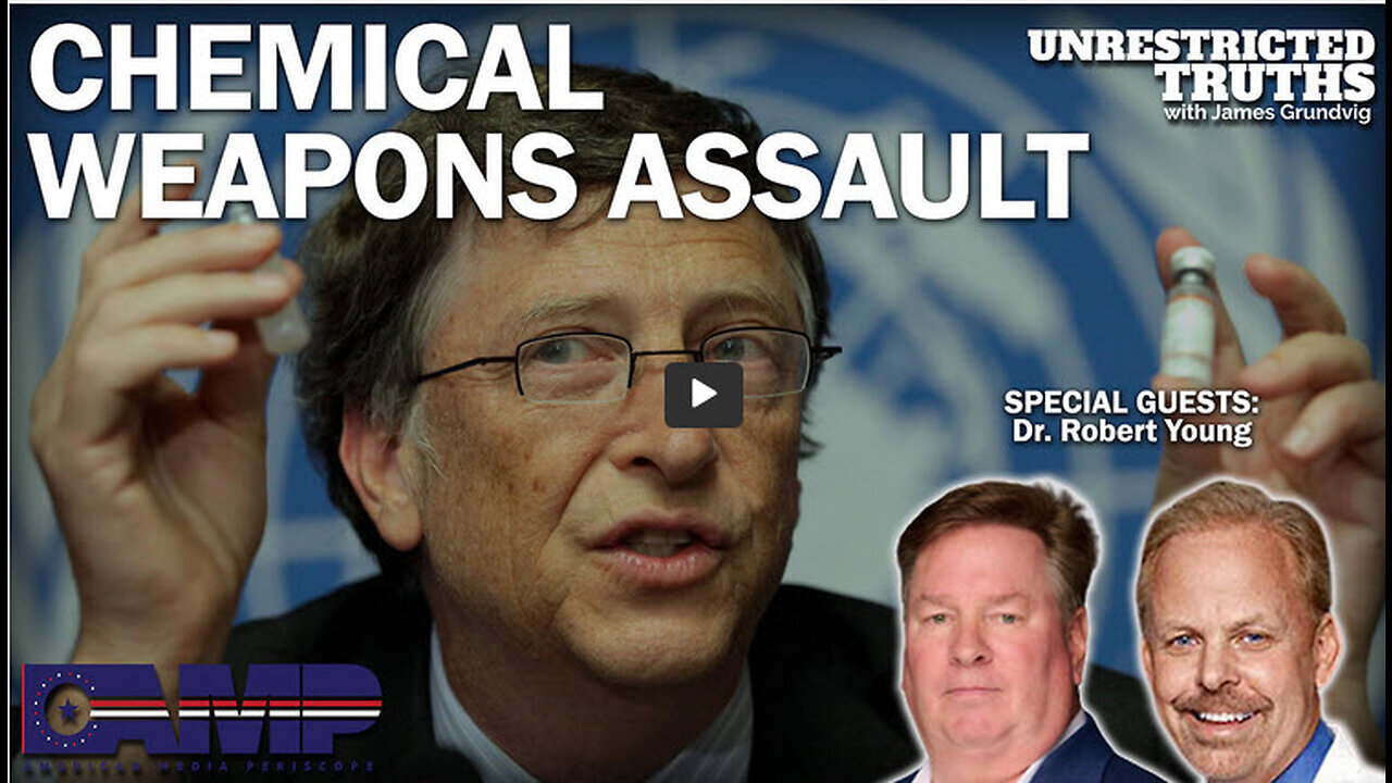 Chemical Weapons Assault with Dr. Robert Young | Unrestricted Truths Ep. 299