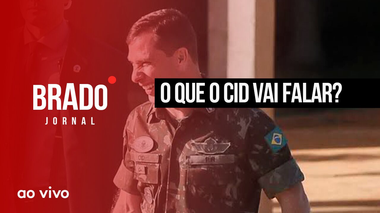 O QUE O CID VAI FALAR? - AO VIVO: BRADO JORNAL - 11/07/2023