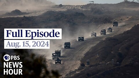 PBS News Hour full episode, Aug. 15, 2024