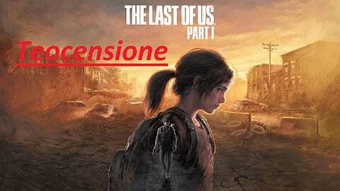 Teocensione - The Last Of Us Part I (PC)