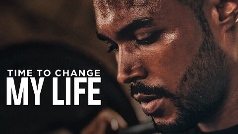 It's Time To Change My Life | Best Motivational Speech