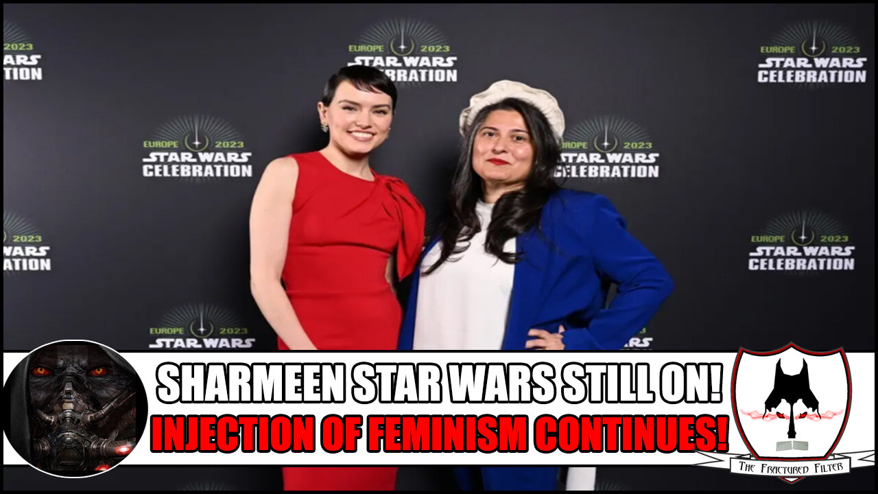 Sharmeen Is Back & It's All About Rey Palpatine & Feminism!