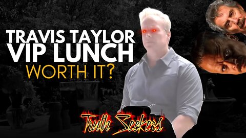 Skinwalker ranch, Travis Taylor, VIP lunch?