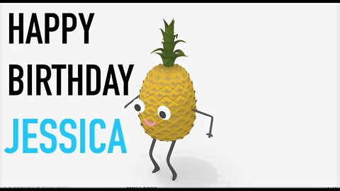 Happy Birthday JESSICA! - PINEAPPLE Birthday Song