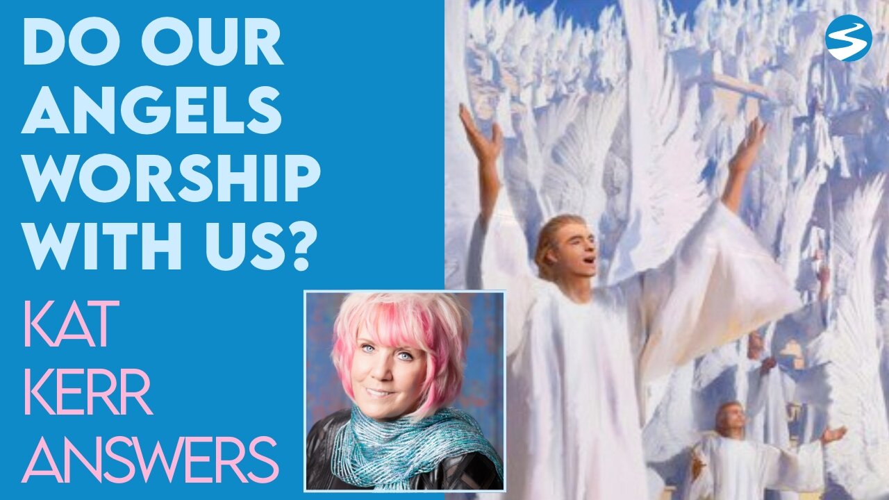 Kat Kerr: Do Our Angels Worship With Us? | Jan 19 2022