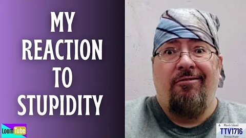 MY REACTION TO STUPIDITY - 090322 TTV1716