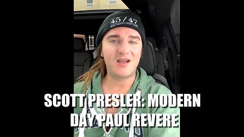 SCOTT PRESLER: MODERN DAY PAUL REVERE