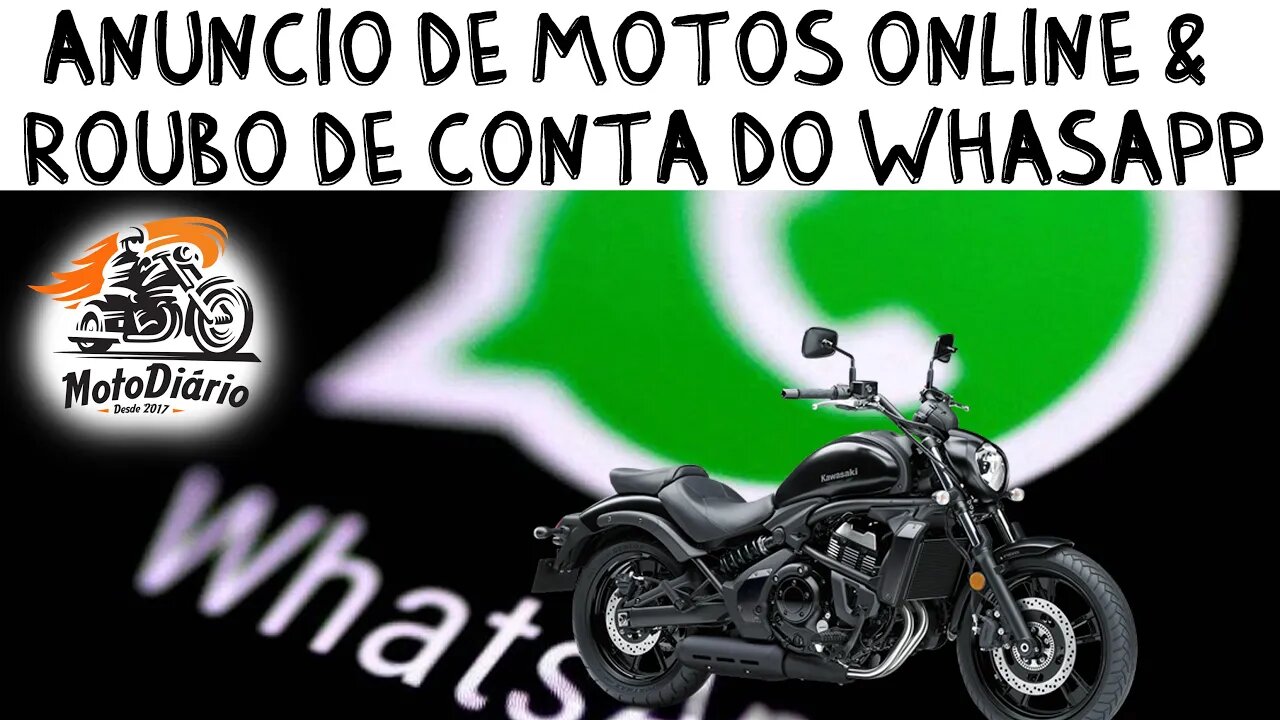 URGENTE: Cuidado, anuncio de MOTOS para venda on-line pode terminar em ROUBO DE CONTA do WhatsApp