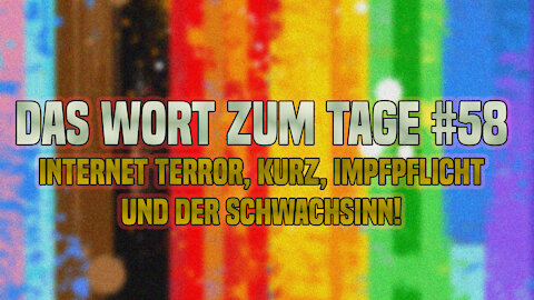 Das Wort zum Tage #58 - Internet-Terror, Geo-Engineering, Impfpflicht?, Kurz und Bündig
