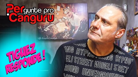 Tiguez Responde! Ep.123 - PERgunte pro CANGURU