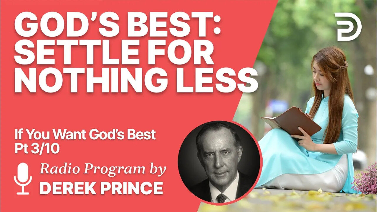 If You Want God's Best 3 of 10 - Settle for Nothing Less