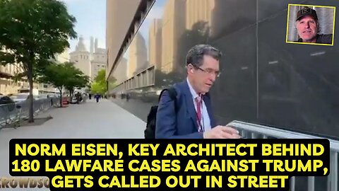 Weasel, Norm Eisen, Key Architect Behind 180 Lawfare Cases Against Trump, Gets Called Out In Street