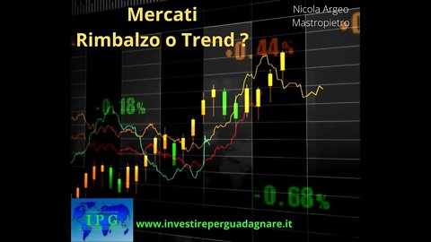 Mercati. Rimbalzo o trend ?