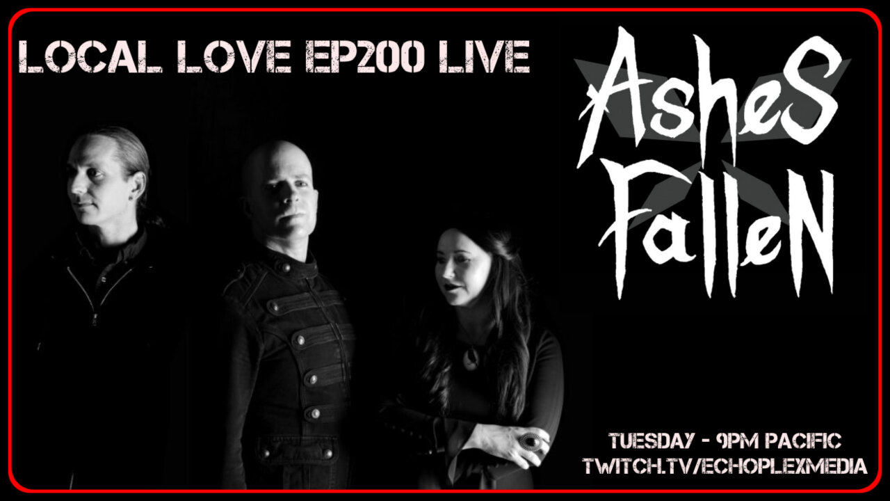 Local Love EP200 - Ashes Fallen