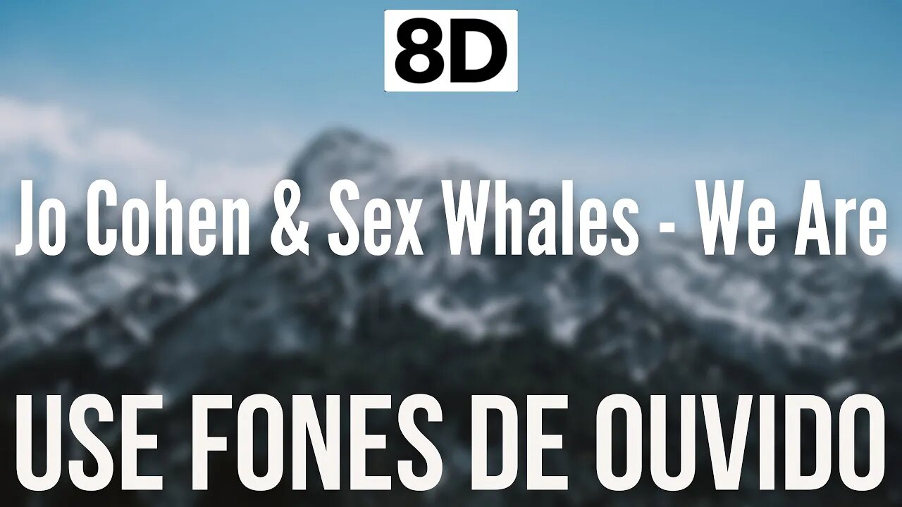 Jo Cohen & Sex Whales - We Are | 8D AUDIO (USE HEADPHONES 🎧)
