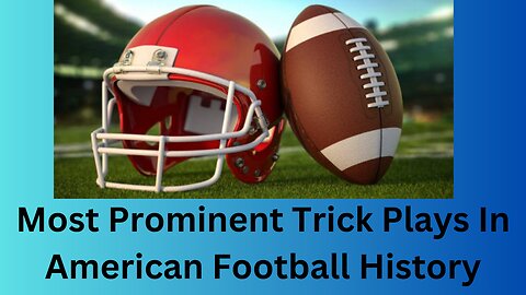 Most Prominent Trick Plays in American Football History