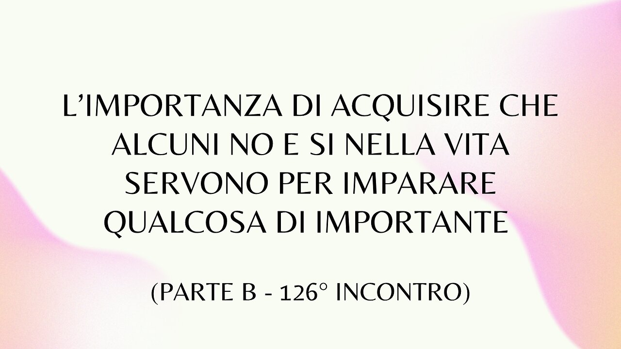 126° incontro (parte b): I no che aiutano a crescere