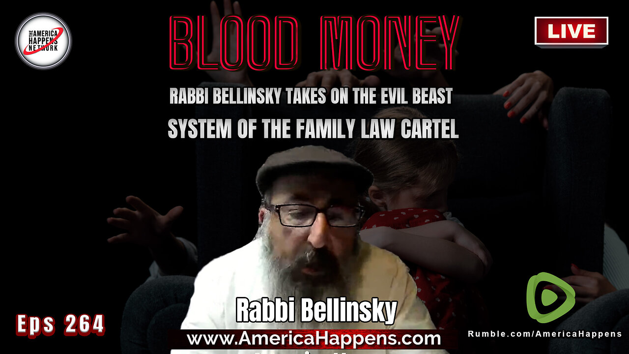 Rabbi Belinsky takes on the evil beast system of the Family Law Cartel - Blood Money Eps 264