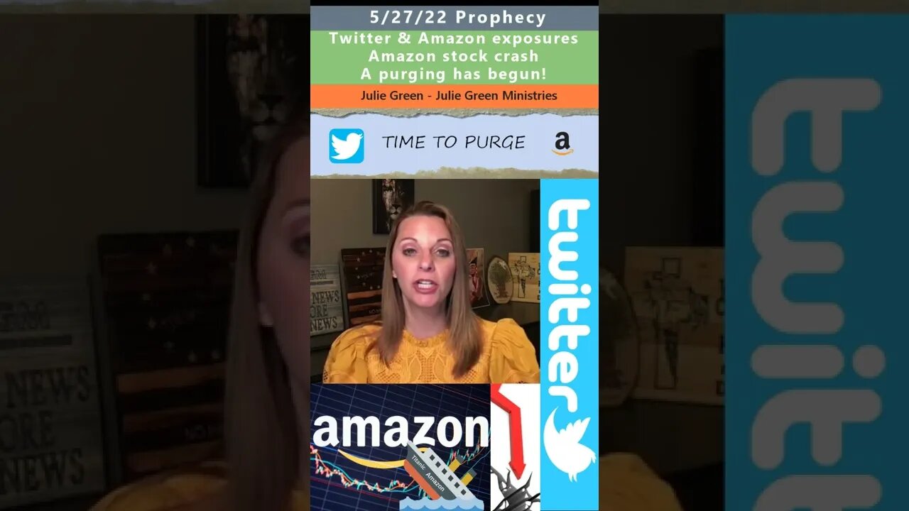 Purging of Amazon, Twitter & other Stocks prophecy - Julie Green 5/27/22