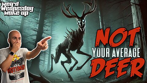 Nightmare Stalker: The Not-Deer | Weird Wednesday Wake Up