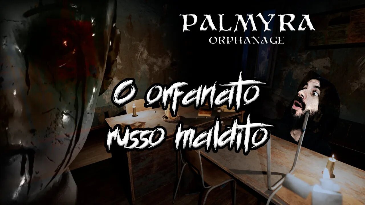 PALMYRA ORPHANAGE Gameplay PT1 - O Lunático do Orfanato Russo - PT-BR