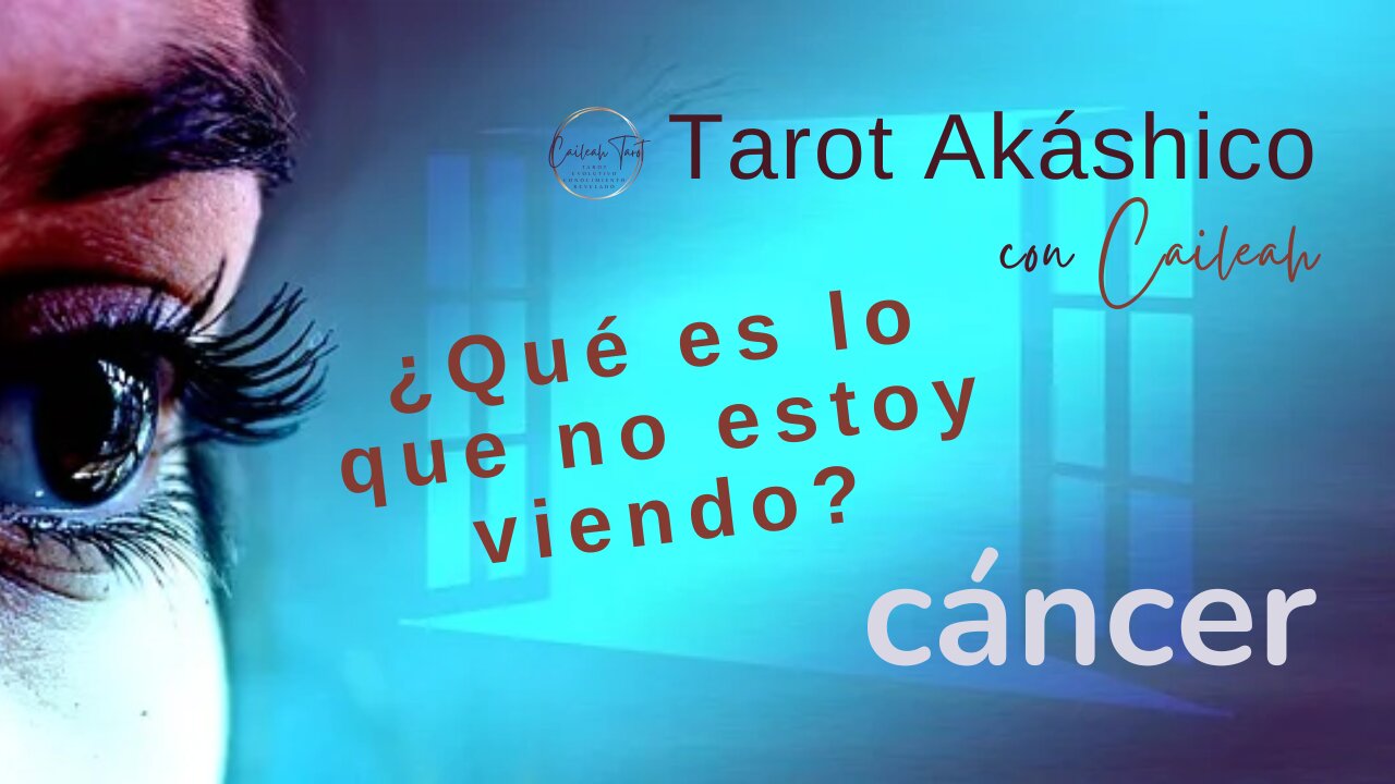 Tarot Akáshico 🌟 Cáncer 🕊️ ¿Qué es lo que no estoy viendo?