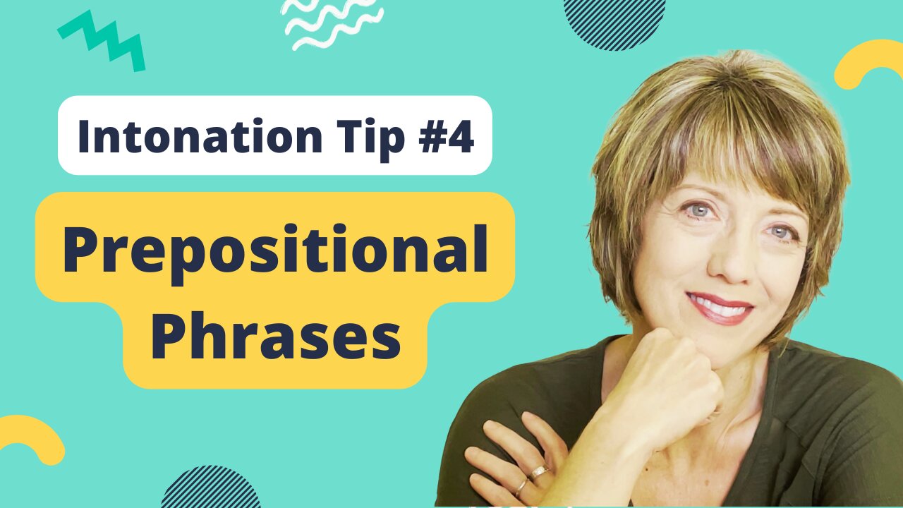 Intonation Tip #4: Prepositional Phrases