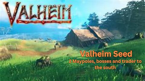 Valheim Seed - 2 Maypoles bosses & traders to the south - mx3Qss0nuk