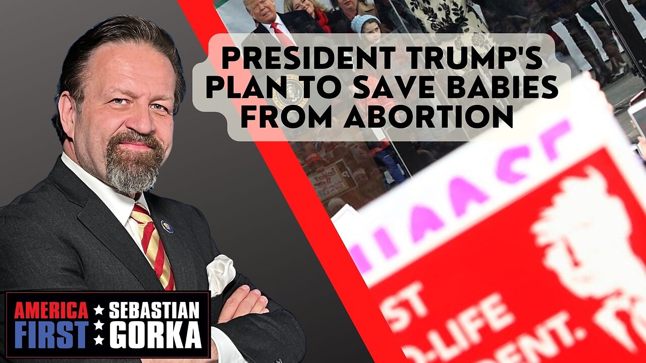 President Trump's plan to save babies from abortion. John Solomon with Dr. Gorka on AMERICA First