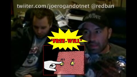 JRE #2 (29 Dec 2009): Joe's Opinion on Free-Will [Uncensored]