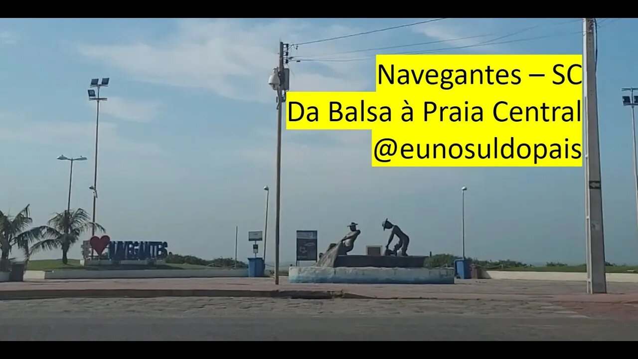 Navegantes SC - Da Balsa até a Praia Central