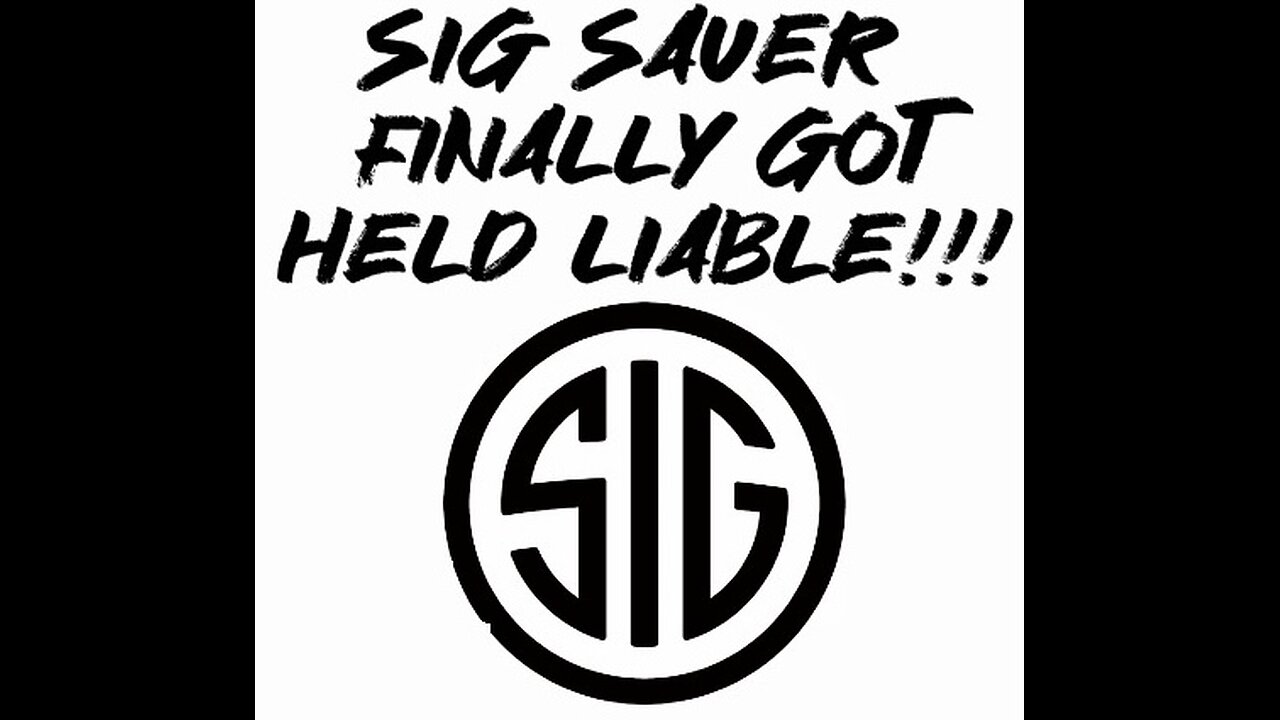 Sig Sauer FINALLY got held liable!!!