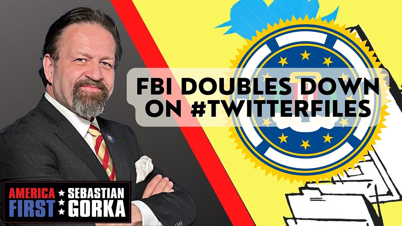 Sebastian Gorka FULL SHOW: FBI doubles down on #twitter files