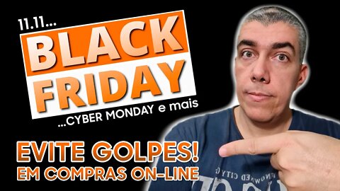 Compre na Internet com segurança! Evite golpes! #BlackFriday