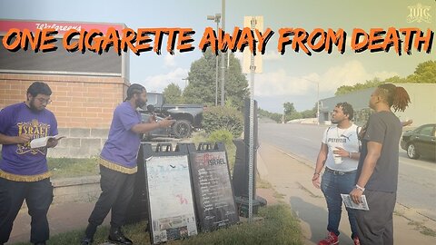 ONE CIGARETTE AWAY FROM DEATH